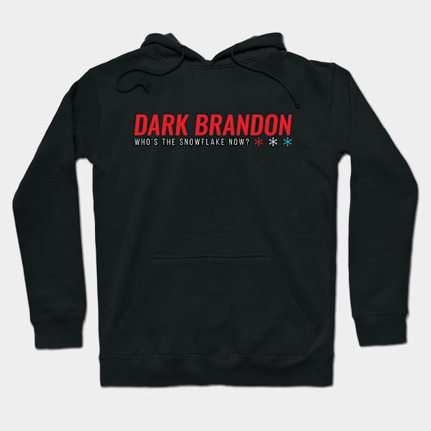 Dark Brandon - Who's The Snowflake Now? Hoodie by felixbunny